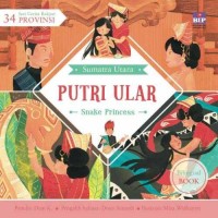 Sumatera Utara : Putri Ular = Snake Princess