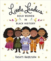 Little leaders : bold women in black history