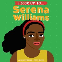 I look up to ... Serena Williams