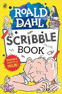 Roald Dahl scribble book : doodle, write & imagine!
