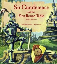 Sir Cumference and the first round table : a math adventure