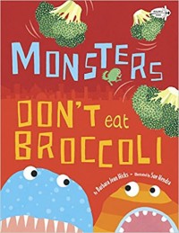 Monsters don't eat broccoli