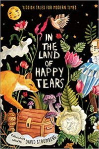 In the land of happy tears : Yiddish tales for modern times