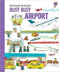 Richard Scarry's busy busy airport