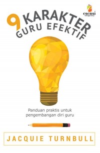 9 karakter guru efektif : panduan praktis untuk pengembangan diri guru