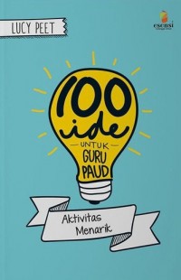 100 ide untuk guru paud : aktivitas menarik
