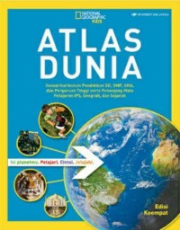 Atlas dunia : sesuai kurikulum pendidikan sd, smp, sma, dan perguruan tinggi serta penunjang mata pelajaran ips, geografi, dan sejarah