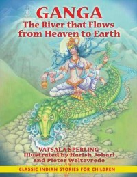 Ganga : the river that flows from heaven to earth