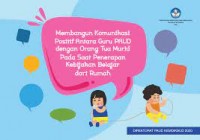 Membangun komunikasi positif antara guru PAUD dengan orang tua murid (selama kebijakan belajar dari rumah)