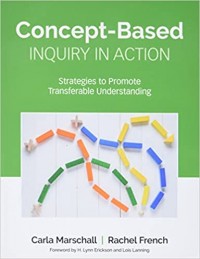 Concept-based inquiry in action : strategies to promote transferable understanding