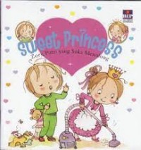 Sweet princess : Zoey, putri yang suka menolong