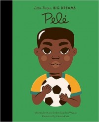 Pele : Little people, big dreams