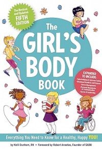 The Girl's Body Book (Fifth Edition): Everything Girls Need to Know for Growing Up! (Boys & Girls Body Books)