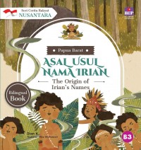 Seri Cerita Rakyat Nusantara Papua Barat: Asal Usul Nama Irian
