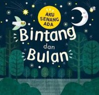Aku Senang Ada: Bintang dan Bulan