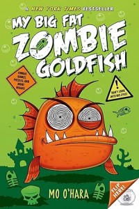 My Big Fat Zombie Goldfish (My Big Fat Zombie Goldfish, 1)