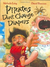 Pirates don't change diapers
