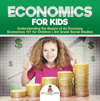 Image of Economics for Kids - Understanding the Basics of An Economy | Economics 101 for Children | 3rd Grade Social Studies