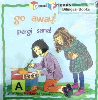 Go away! : pergi sana!