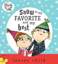 Snow is my favorite and my best