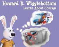 Howard B. Wigglebottom learns about courage