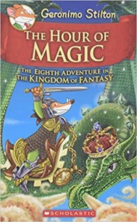 The hour of magic : the eighth adventure in the kingdom of fantasy