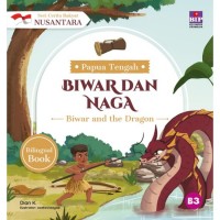 SERI CERITA RAKYAT NUSANTARA PAPUA TENGAH: BIWAR DAN NAGA