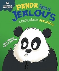 Panda Feels Jealous - A book about jealousy : Behaviour Matters